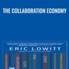The Collaboration Economy - Eric Lowitt