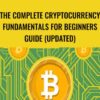 The Complete Cryptocurrency Fundamentals for Beginners Guide (Updated)
