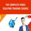 The Complete FOREX Scalping Trading Course - Adel BLM