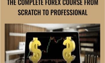 The Complete Forex Course From Scratch to Professional