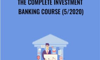 The Complete Investment Banking Course (5/2020)