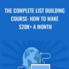 The Complete List Building Course: How To Make $20k+ A Month