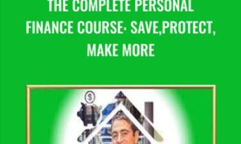 The Complete Personal Finance Course: Save,Protect,Make More - Chris Haroun