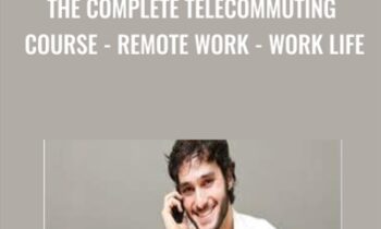 The Complete Telecommuting Course - Remote Work - Work Life - TJ Walker