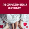 The Compression Orgasm - Zenity Fitness