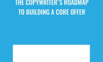 The Copywriter's Roadmap To Building A Core Offer - Roy Furr
