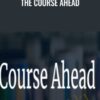 The Course Ahead