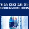 The Data Science Course 2018: Complete Data Science Bootcamp