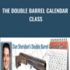The Double Barrel Calendar Class - Dan Sheridan