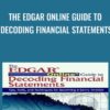 The EDGAR Online Guide to Decoding Financial Statements - Tom Taulli