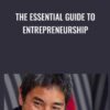 The Essential Guide to Entrepreneurship - Guy Kawasaki