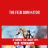 The Feed Dominator - Kevin Hutto