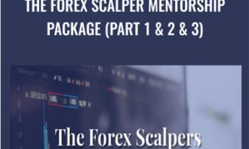 The Forex Scalper Mentorship Package (Part 1 & 2 & 3)