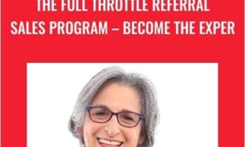 The Full Throttle Referral Sales Program – Become the Exper - Joanne Black