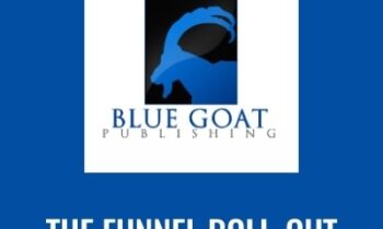 The Funnel Roll-Out - Blue Goat Publishing