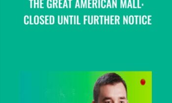 The Great American Mall: Closed Until Further Notice - Dan McMurtrie
