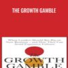 The Growth Gamble - Andrew Campbell