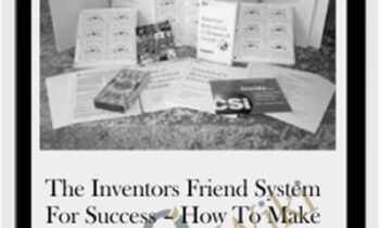 The Inventors Friend System For Success – How To Make Millions With Your Ideas - Dan Kennedy