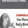 How Macro Really Works – The Investors Podcast