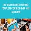The Justin Bieber Method: Complete Control Over Her Emotions - Greg Greenway