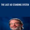 The Last Ad Standing System - Glenn Livingston & Howie Jacobson