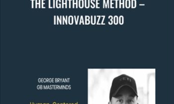 The Lighthouse Method – InnovaBuzz 300 - George Bryant