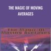 The Magic Of Moving Averages - Scot Lowry