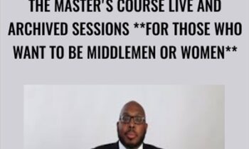 The Master's Course Live and Archived Sessions - Andre C Hatchett