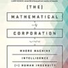 The Mathematical Corporation: Where Machine Intelligence