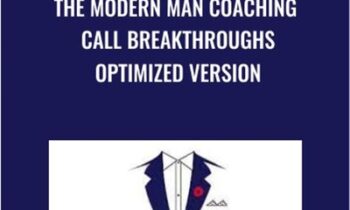 The Modern Man Coaching Call Breakthroughs Optimized Version - Dan Bacon