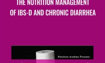 The Nutrition Management of IBS-D and Chronic Diarrhea - Andrea Hardy