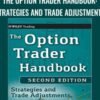 The Option Trader Handbook: Strategies and Trade Adjustments - George Jabbour and Philip Budwick