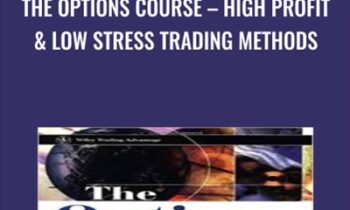 The Options Course – High Profit & Low Stress Trading Methods - George Fontanills
