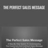 The Perfect Sales Message - Danavir Sarria