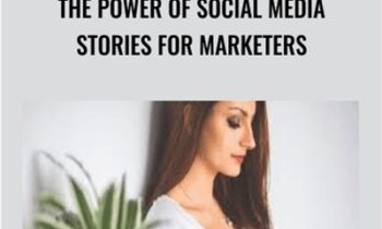 The Power of Social Media Stories for Marketers