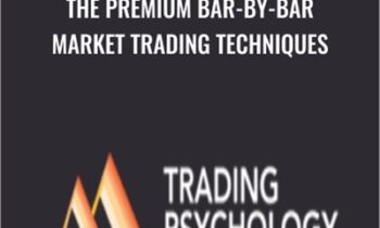 The Premium Bar-by-bar Market Trading Techniques – A New Course by Dr. Gary