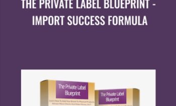 The Private Label Blueprint - Import Success Formula - Karen & Neil Gwartzman