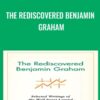 The Rediscovered Benjamin Graham - Janet Lowe
