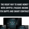 The Right Way To Make Money With Crypto | Passive Income With DAPPs and SMART Contracts - Token Masters