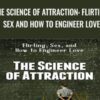 The Science of Attraction: Flirting.Sex and How to Engineer Love - Arash Dibazar