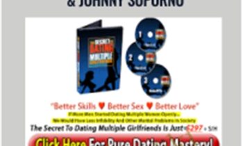 The Secret To Dating Multiple Girlfriends-Steve Piccus & Johnny Soporno
