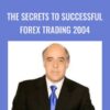 The Secrets to Successful Forex Trading 2004 - Abe Cofnas