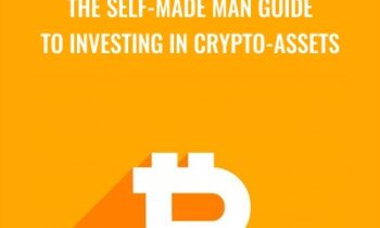The Self-Made Man Guide To Investing In Crypto-Assets