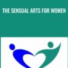 The Sensual Arts For Women - Anne-Marie Clulow