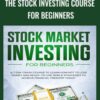 The Stock Investing Course For Beginners - Anonymous