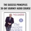 The Success Principles 30-Day Journey Audio Course - Jack Canfield
