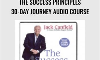 The Success Principles 30-Day Journey Audio Course - Jack Canfield