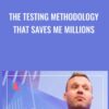 The Testing Methodology that Saves Me Millions - James Van Elswyk