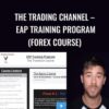 The Trading Channel – EAP Training Program (Forex Course) – Steven/EAP