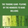 The Trading Game: Playing by the Numbers to Make Millions - Ryan Jones